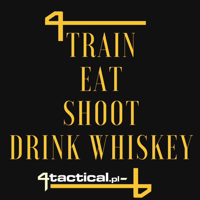 Naklejka 4Tactical Train Eat Shoot Drink Whiskey